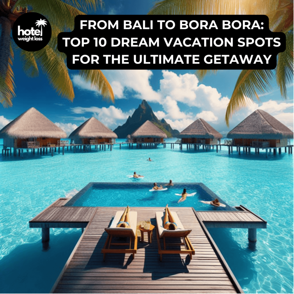 Dream Vacation Spots